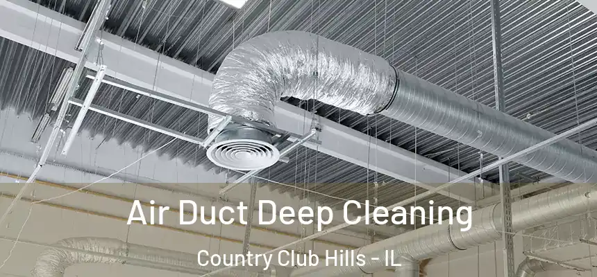  Air Duct Deep Cleaning Country Club Hills - IL