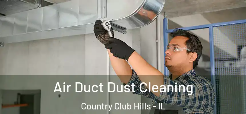  Air Duct Dust Cleaning Country Club Hills - IL
