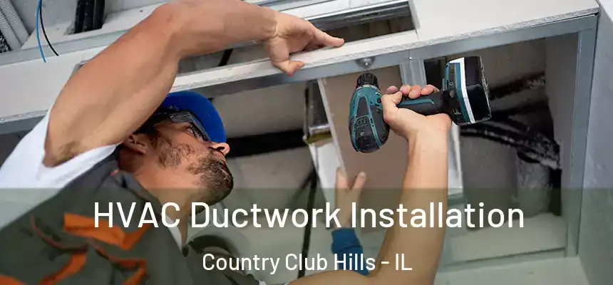  HVAC Ductwork Installation Country Club Hills - IL