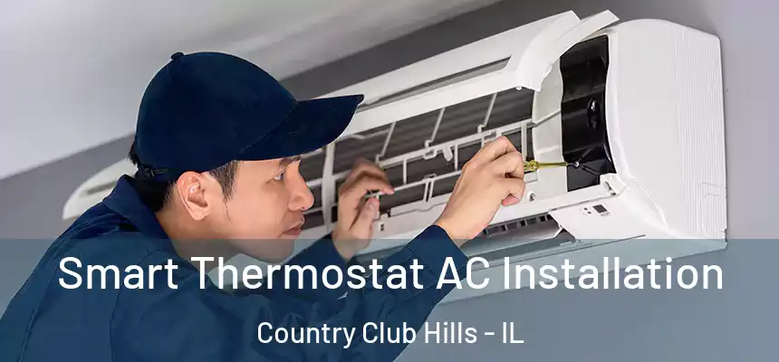  Smart Thermostat AC Installation Country Club Hills - IL